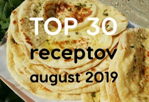 TOP 30 receptov (august 2019): Upečte si chlebové placky podľa víťazného receptu