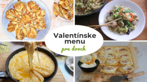Valentínske menu: Zdieľajte spoločne jedlo aj lásku. 12 jedál, ktoré najlepšie chutia vo dvojici