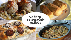 Slaná aj sladká: 11x teplá večera zo starých rožkov. Takto určite nezostanú na ocot