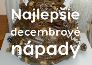 Najlepšie nápady mesiaca december 2016