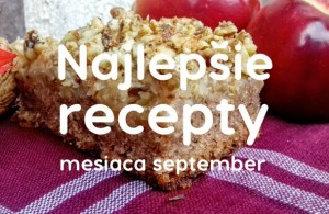 TOP 30 - Najlepšie recepty mesiaca september 2016