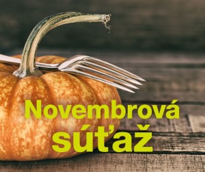 Súťaž na november o najlepšie sladké aj nesladké jedlá