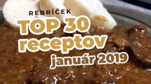 TOP 30 receptov (január 2019): Od guláša po hlivu