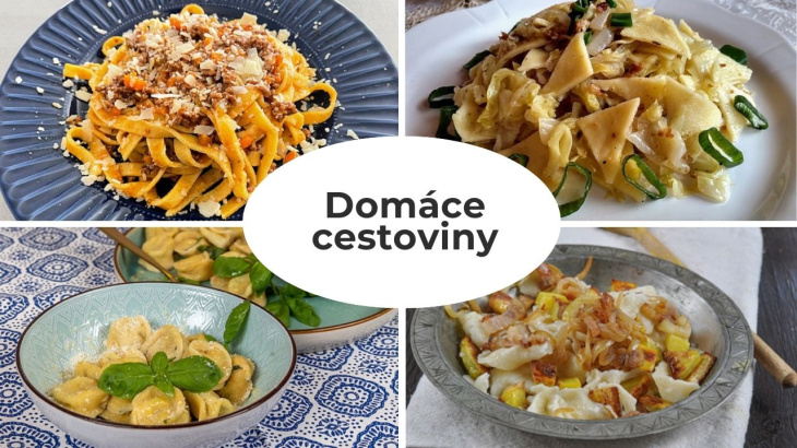 Domáce cestoviny vedia čarovať. 13 jedál, ktoré budú vďaka nim jednoducho neodolateľné