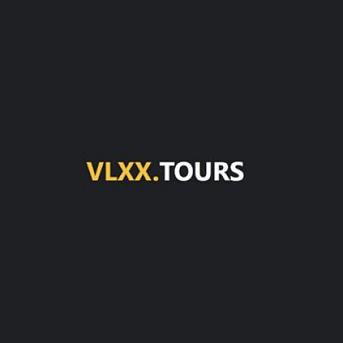 vlxxxtours
